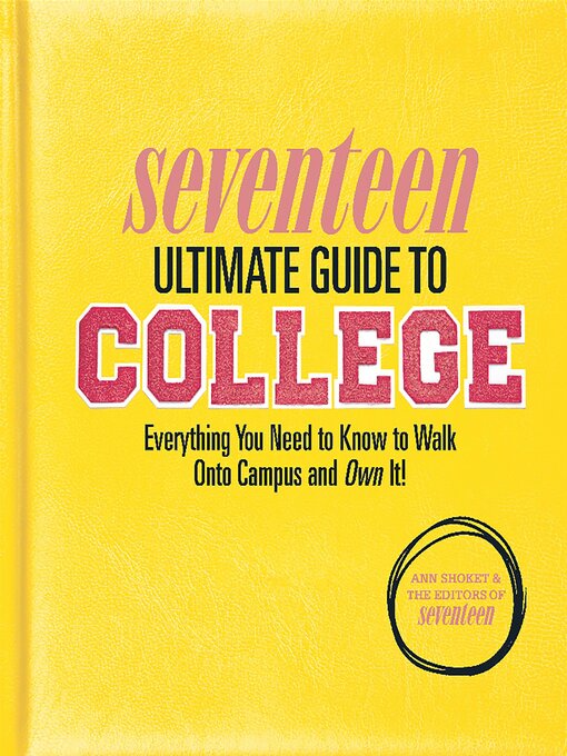 Title details for Seventeen Ultimate Guide to College by Ann Shoket - Available